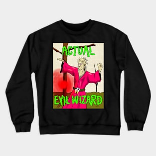 Actual Evil Wizard Crewneck Sweatshirt